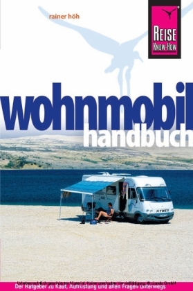 Reise Know-How: Wohnmobil-Handbuch - Rainer Höh