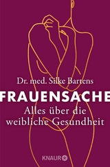 Frauensache -  Dr. med. Silke Bartens,  Werner Bartens