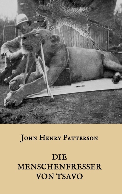 Die Menschenfresser von Tsavo - J. H. Patterson