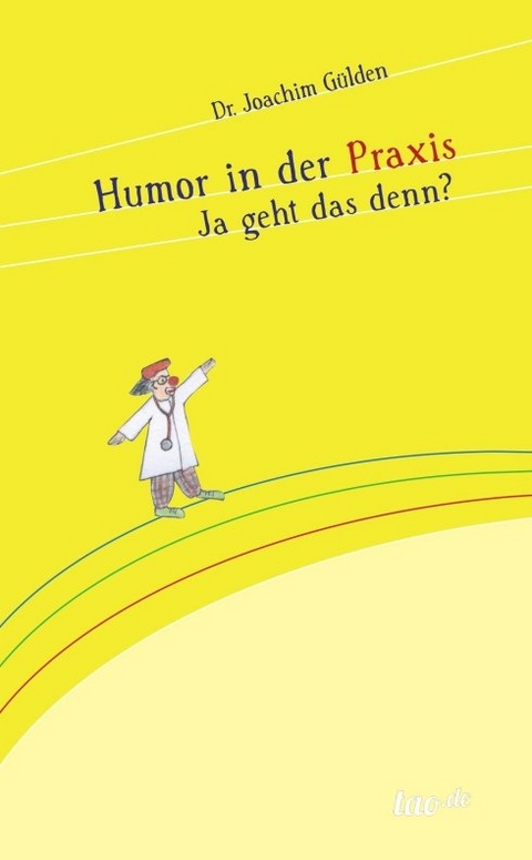 Humor in der Praxis - Dr. Joachim Gülden