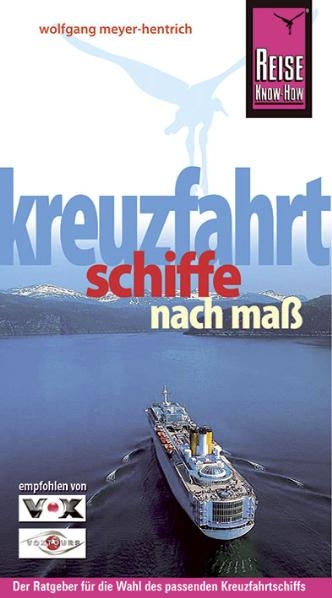Reise Know-How: Kreuzfahrtschiffe nach Maß - Wolfgang Meyer-Hentrich