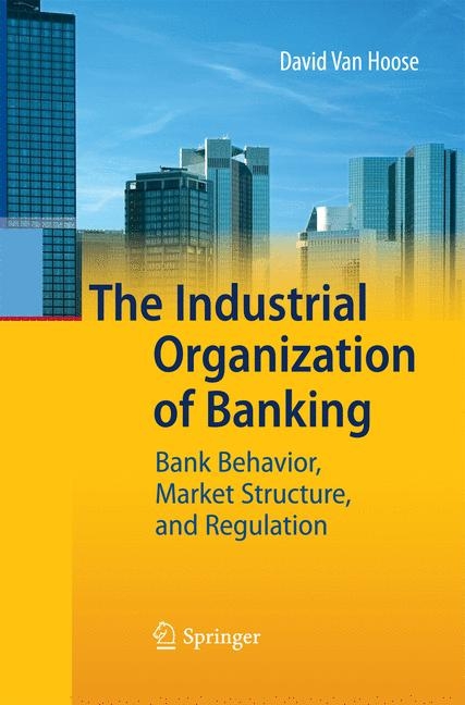The Industrial Organization of Banking - David Vanhoose