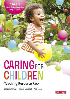 CACHE Entry Level 3/Level 1 Caring for Children Teaching Resource Pack - Ann Tapp, Hayley Marshall-Gowen, Jacqueline Gut
