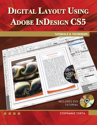 Digital Layout Using Adobe InDesign CS5 Tutorials & Techniques - Stephanie Torta