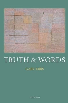 Truth and Words - Gary Ebbs