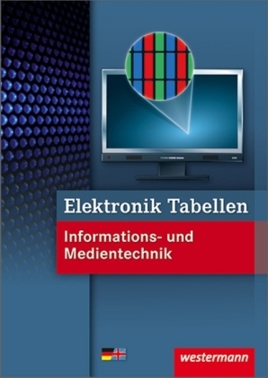 Elektronik Tabellen Informations- und Medientechnik - Michael Dzieia, Heinrich Hübscher, Hans-Joachim Petersen, Harald Wickert