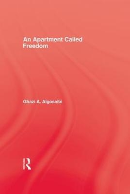 An Apartment Called Freedom - Ghazi A. Algosaibi