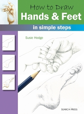 How to Draw: Hands & Feet - Susie Hodge