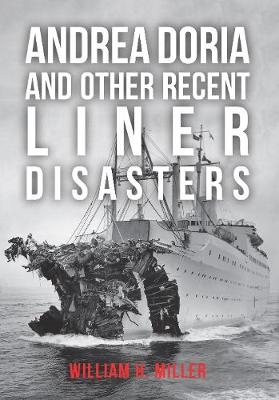 Andrea Doria and Other Recent Liner Disasters - William H. Miller