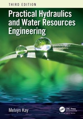 Practical Hydraulics and Water Resources Engineering - Melvyn Kay