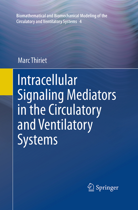 Intracellular Signaling Mediators in the Circulatory and Ventilatory Systems - Marc Thiriet