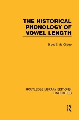 The Historical Phonology of Vowel Length (RLE Linguistics C: Applied Linguistics) - Brent de Chene