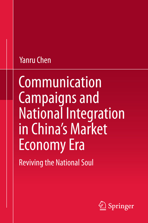 Communication Campaigns and National Integration in China’s Market Economy Era - Yanru Chen