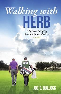 Walking with Herb - Joe S Bullock