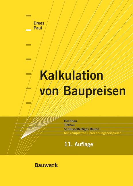 Kalkulation von Baupreisen - Gerhard Drees, Wolfgang Paul