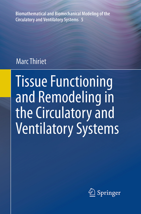 Tissue Functioning and Remodeling in the Circulatory and Ventilatory Systems - Marc Thiriet