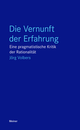 Die Vernunft der Erfahrung -  Jörg Volbers