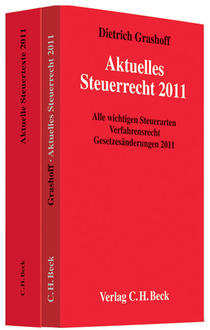 Aktuelles Steuerrecht 2011 und Aktuelle Steuertexte 2011 - Dietrich Grashoff