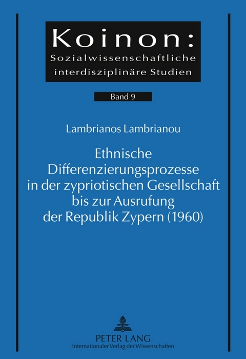 Ethnische Differenzierungsprozesse in der zypriotischen Gesellschaft bis zur Ausrufung der Republik Zypern (1960) - Lambrianos Lambrianou