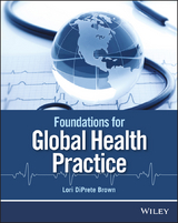 Foundations for Global Health Practice -  Lori DiPrete Brown