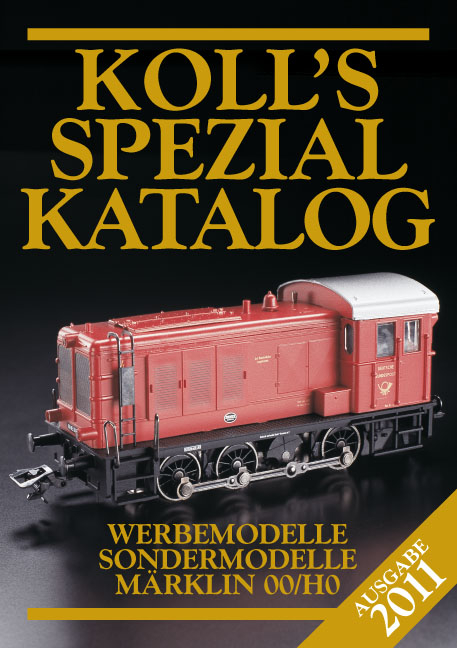 Koll's Spezialkatalog Märklin 00/H0 2011 - Joachim Koll