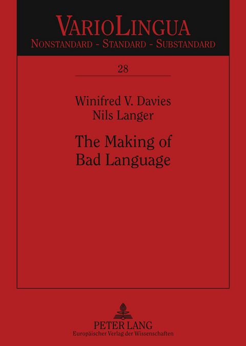 The Making of Bad Language - Winifred V. Davies, Nils Langer