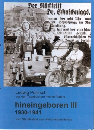 Hineingeboren III Aus den Tagebüchern meines Vaters - Ludwig Pullirsch