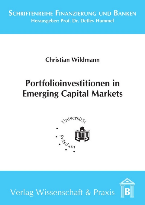 Portfolioinvestitionen in Emerging Capital Markets. - Christian Wildmann