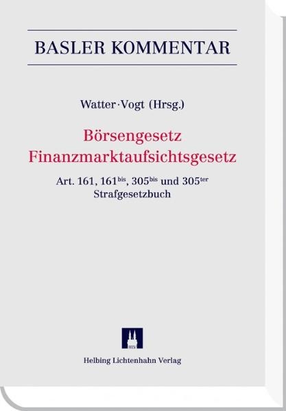 Börsengesetz/Finanzmarktaufsichtsgesetz (BEHG/FINMAG) - Rashid Bahar, Harald Bärtschi, Thomas Bauer, Mark-Oliver Baumgarten, Andrin Bernet, Philippe Bingert, René Bösch, Daniel Daeniker, Hans-Jakob Diem, Philipp do Canto, Shelby du Pasquier, Daniel Flühmann, Bruno Gmür, Bernhard Heinemann, Karl Hofstetter, Peter Ch. Hsu, Philippe A. Huber, Patrick Hünerwadel, Jacques Iffland, Urs Kägi, Urs Klöti, Stefan Kramer, Beat Kühni, Martin Lanz, André E. Lebrecht, Benedikt Maurenbrecher, Peter Ochsner, Daniel C. Pfiffner, Tomas Poledna, Pascal Portmann, Corrado Rampini, François Rayroux, Matthew Reiter, Silvia Renninger, Thomas Reutter, Katja Roth Pellanda, Hans-Peter Schaad, Evelyn Schilter, Phyllis Scholl, René Schwab, Renate Schwob, Ueli Studer, Eric Stupp, André Terlinden, Marcel Tranchet, Michael Trippel, Roland Truffer, Rudolf Tschäni, Guido E. Urbach, Stefan Waller, Rolf Watter, Rolf H. Weber, Oliver Widmer, Carole Wiederkehr Müller, Christoph Winzeler, Wolfgang Wohlers