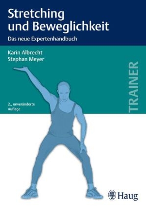 Stretching und Beweglichkeit - Karin Albrecht, Stephan Meyer