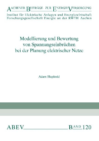 Modellierung und Bewertung von Spannungseinbrüchen bei der Planung elektrischer Netze - Adam Slupinski