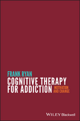 Cognitive Therapy for Addiction -  Frank Ryan