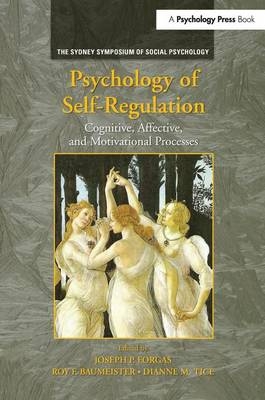 Psychology of Self-Regulation - Joseph P. Forgas; Roy F. Baumeister; Dianne M. Tice