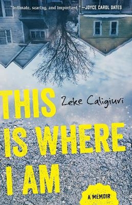 This Is Where I Am - Zeke Caligiuri