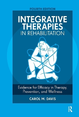 Integrative Therapies in Rehabilitation - Carol M. Davis