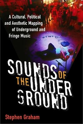 Sounds of the Underground - Stephen Graham