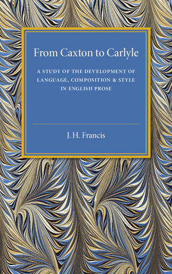 From Caxton to Carlyle - J. H. Francis