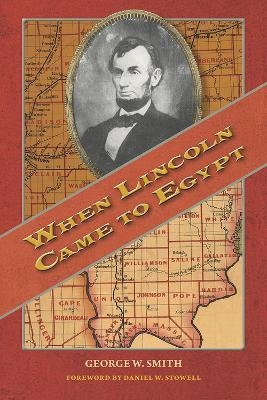 When Lincoln Came to Egypt - George W. Smith, Daniel W. Stowell