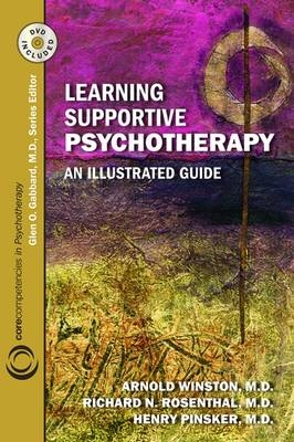 Learning Supportive Psychotherapy - Arnold Winston, Richard N. Rosenthal, Henry Pinsker