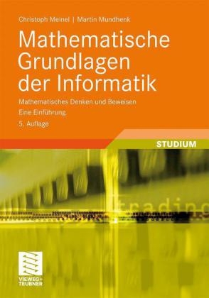 Mathematische Grundlagen der Informatik - Christoph Meinel, Martin Mundhenk