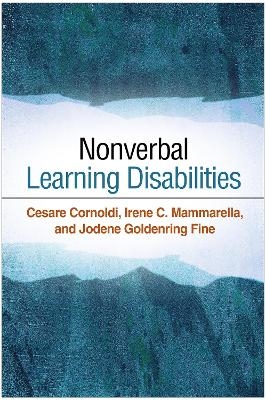 Nonverbal Learning Disabilities - Cesare Cornoldi, Irene C. Mammarella, Jodene Goldenring Fine