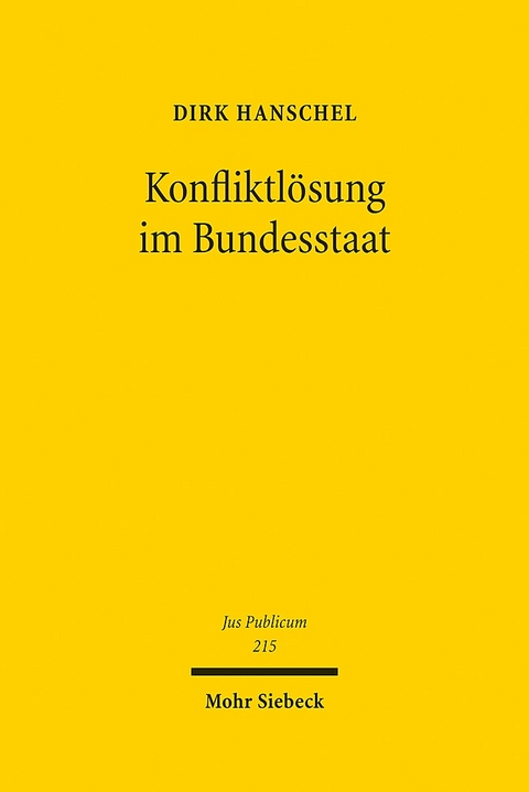 Konfliktlösung im Bundesstaat - Dirk Hanschel