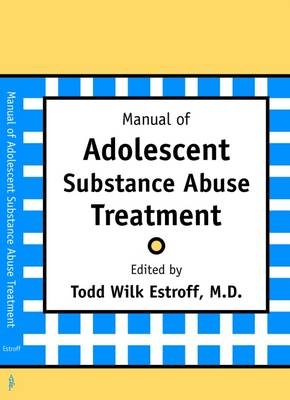 Manual of Adolescent Substance Abuse Treatment - 