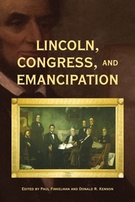 Lincoln, Congress, and Emancipation - 