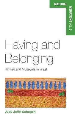 Having and Belonging - Judy Jaffe-Schagen