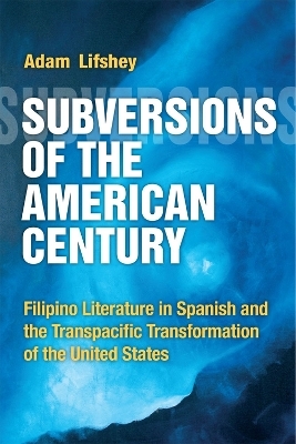 Subversions of the American Century - Adam Lifshey