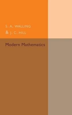 Modern Mathematics - S. A. Walling, J. C. Hill