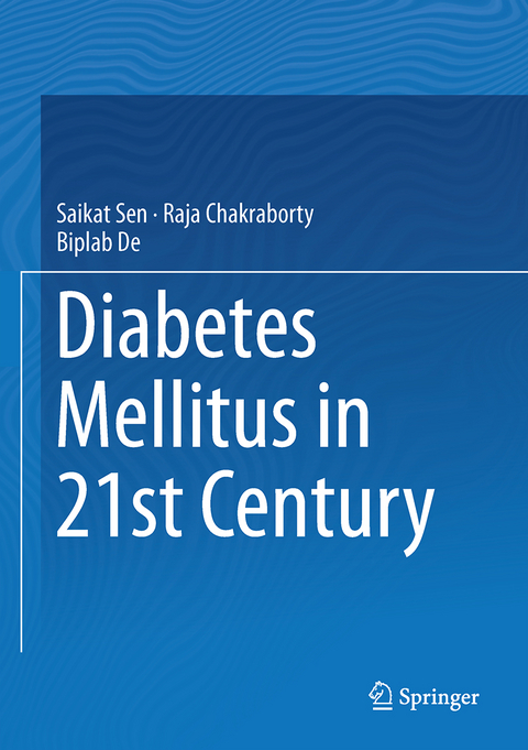 Diabetes Mellitus in 21st Century - Saikat Sen, Raja Chakraborty, Biplab De