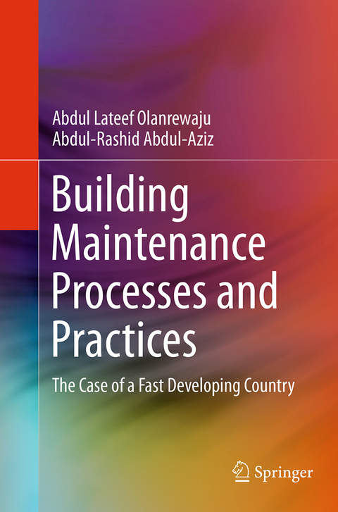 Building Maintenance Processes and Practices - Abdul Lateef Olanrewaju, Abdul-Rashid Abdul-Aziz
