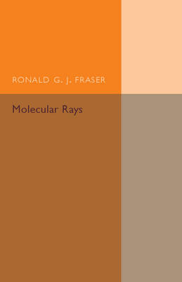 Molecular Rays - Ronald G. J. Fraser